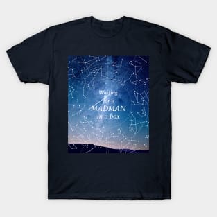 Waiting for a Madman in a Box T-Shirt